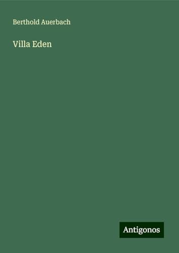 Villa Eden Villa Eden von Antigonos Verlag