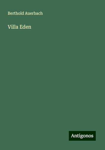 Villa Eden Villa Eden von Antigonos Verlag
