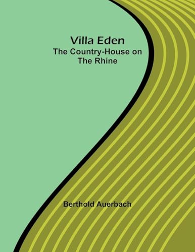 Villa Eden: The Country-House on the Rhine von Alpha Edition