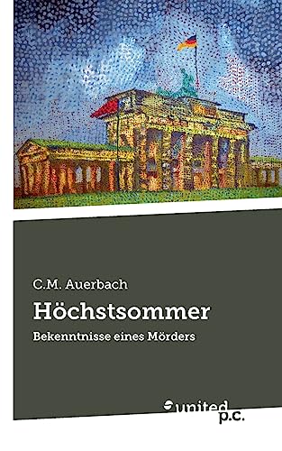 Höchstsommer: Bekenntnisse eines Mörders