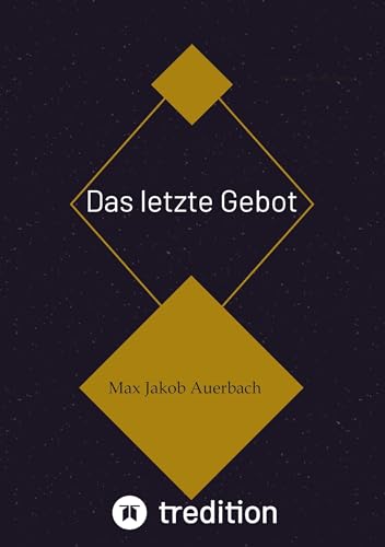 Das letzte Gebot: Wenn die Vergangenheit den Preis diktiert von tredition