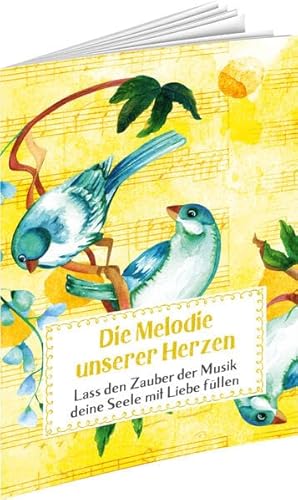 Die Melodie unserer Herzen: Lass den Zauber der Musik deine Seele mit Liebe füllen (Sprüche für die Seele) von Auerbach Verlag und Infodienste