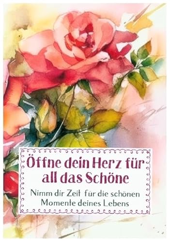 Öffne dein Herz für all das Schöne: Nimm dir Zeit für die schönen Momente deines Lebens (Sprüche für die Seele) von Auerbach Verlag und Infodienste