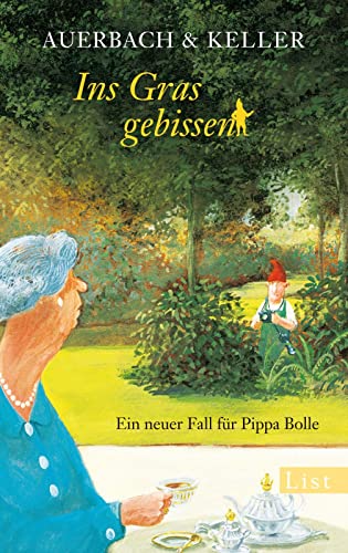 Ins Gras gebissen: Ein neuer Fall für Pippa Bolle (Ein Pippa-Bolle-Krimi, Band 4) von Ullstein Taschenbuchvlg.