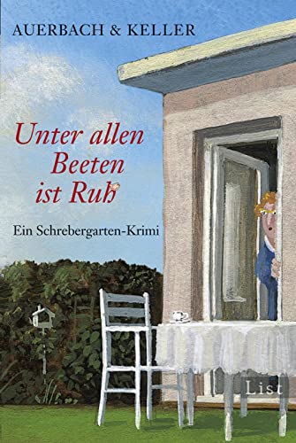 Unter allen Beeten ist Ruh: Ein Schrebergarten-Krimi (Ein Pippa-Bolle-Krimi, Band 1) von Ullstein Taschenbuchvlg.