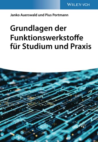 Grundlagen der Funktionswerkstoffe für Studium und Praxis