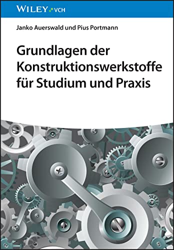 Grundlagen der Konstruktionswerkstoffe für Studium und Praxis Grundlagen der Konstruktionswerkstoffe für Studium und Praxis