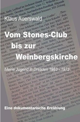 Vom Stones-Club bis zur Weinbergskirche: Meine Jugend in Dresden 1963 - 1973