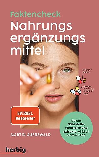 Fakten-Check Nahrungsergänzungsmittel - Welche Nährstoffe, Vitalstoffe und Extrakte wirklich sinnvoll sind von Ubsvaky