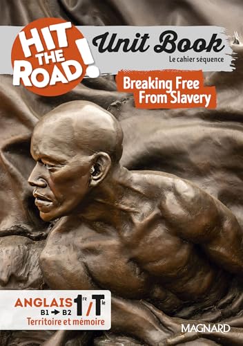 Unit Book Hit the Road Anglais 1re/Tle (2025) Breaking Free From Slavery - Cahier séquence (Territoire et mémoire) von MAGNARD