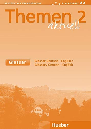 Themen aktuell 2: Deutsch als Fremdsprache / Glossar Deutsch-Englisch – Glossary German-English: Lehrwerk für Deutsch als Fremdsprache. Niveaustufe A 1. Ausgabe in 3 Bänden Themen aktuell 2: Deutsch als Fremdsprache / Glossar Deutsch-Englisch – Glossary German-English: Lehrwerk für Deutsch als Fremdsprache. Niveaustufe A 1. Ausgabe in 3 Bänden