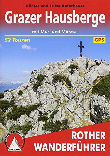 Grazer Hausberge: mit Mur- und Mürztal. 52 Touren. Mit GPS-Tracks (Rother Wanderführer)