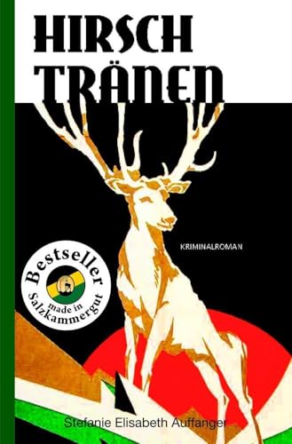 Hirschtränen: Kriminalroman (Amüsante Salzkammergut-Krimireihe) von tolino media