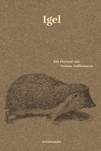 Igel: Ein Portrait (Naturkunden) von Matthes & Seitz Berlin