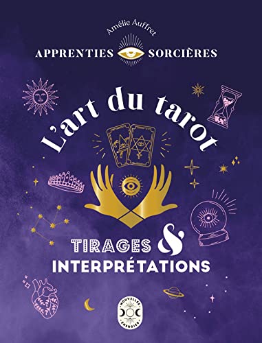 Apprenties sorcières : l'art du tarot - tirages et interprétations: Tirages & interprétations von NVLLES ENERGIES