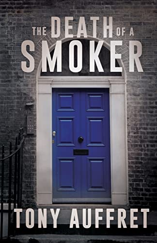 The Death of a Smoker (The Tufton Street Saga, Band 1) The Death of a Smoker (The Tufton Street Saga, Band 1) von Cranthorpe Millner Publishers