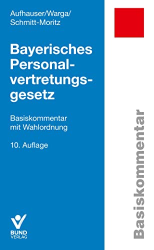 Bayerisches Personalvertretungsgesetz: Basiskommentar mit Wahlordnung (Basiskommentare)