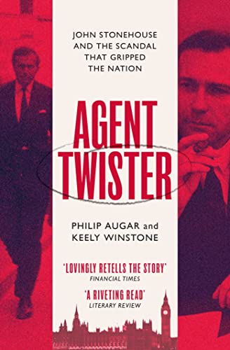 Agent Twister: John Stonehouse and the Scandal that Gripped the Nation von Simon & Schuster UK
