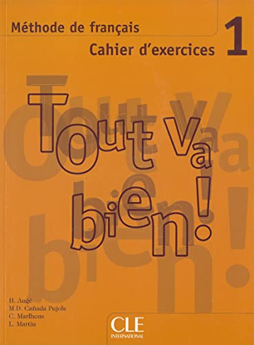 Méthode de français Tout va bien ! 1 : Cahier d'exercices (1CD audio): Cahier d'exercices + CD-audio 1