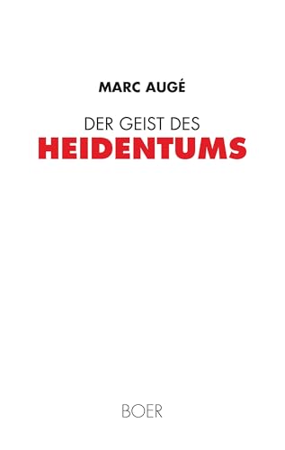 Der Geist des Heidentums: Aus dem Französischen übersetzt von Michael von Killisch-Horn Der Geist des Heidentums: Aus dem Französischen übersetzt von Michael von Killisch-Horn