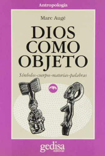 Dios como objeto : símbolos, cuerpos, materias, palabras: Simbolos, Cuerpo, Materia Palabr (Cla-de-ma) von GEDISA