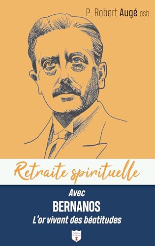 Avec Bernanos l'or vivant des Béatitudes (Retraite spirituelle, 20) von EDITIONS DU CARMEL