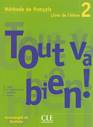 Tout Va Bien! Level 2 Textbook with Portfolio: Livre de l'eleve 2 (Methode de Francais) von Cle