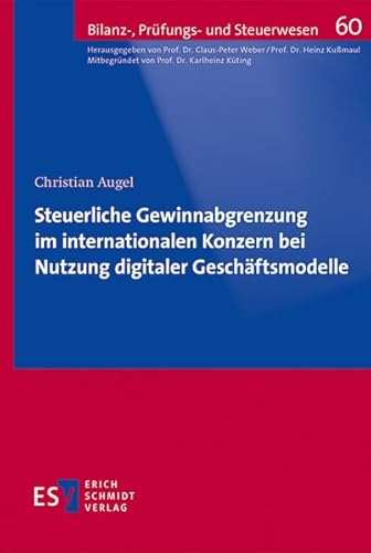 Steuerliche Gewinnabgrenzung im internationalen Konzern bei Nutzung digitaler Geschäftsmodelle (Bilanz-, Prüfungs- und Steuerwesen)