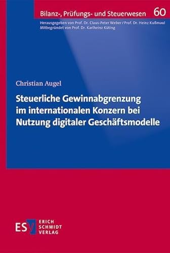 Steuerliche Gewinnabgrenzung im internationalen Konzern bei Nutzung digitaler Geschäftsmodelle (Bilanz-, Prüfungs- und Steuerwesen)