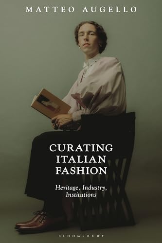 Curating Italian Fashion: Heritage, Industry, Institutions