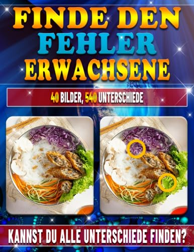 Finde den Fehler Erwachsene: 540 Unterschiede. Bilderrätsel Buch Finde die Unterschiede für Senioren. Bildersuchrätsel. Fehlersuchbuch. Rätselheft Suchbilder.
