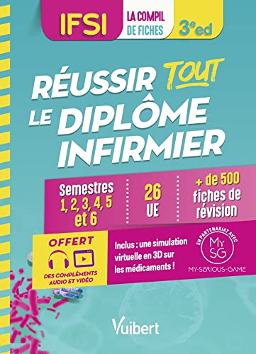Réussir tout le Diplôme infirmier en 500 fiches de révision - IFSI: Semestres 1 à 6 - 26 unités d'enseignement - Conseils de formateurs - Offert : une ... en partenariat avec My-Serious-Game !