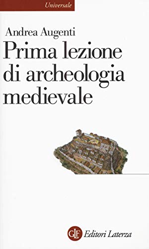Prima lezione di archeologia medievale (Universale Laterza)