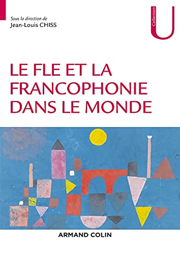 Le FLE et la francophonie dans le monde von ARMAND COLIN