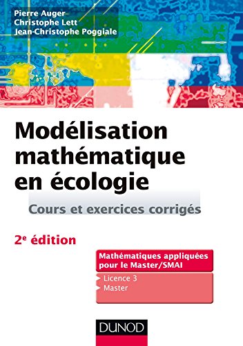 Modélisation mathématique en écologie - 2e éd. - Cours et exercices corrigés: Cours et exercices corrigés von DUNOD