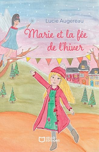 Marie et la fée de l'hiver von HELLO EDITIONS