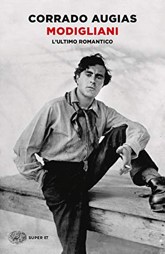 Modigliani. L'ultimo romantico (Super ET) von Einaudi