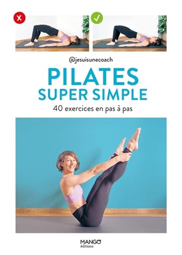 Pilates super simple: 40 exercices en pas à pas von MANGO