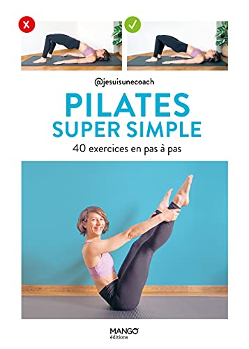 Pilates super simple: 40 exercices en pas à pas