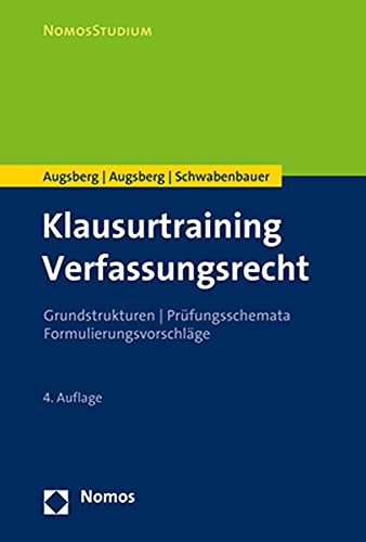 Klausurtraining Verfassungsrecht: Grundstrukturen | Prüfungsschemata | Formulierungsvorschläge (NomosStudium)