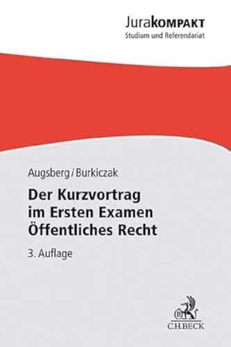 Der Kurzvortrag im Ersten Examen - Öffentliches Recht (Jura kompakt) von Beck C. H.