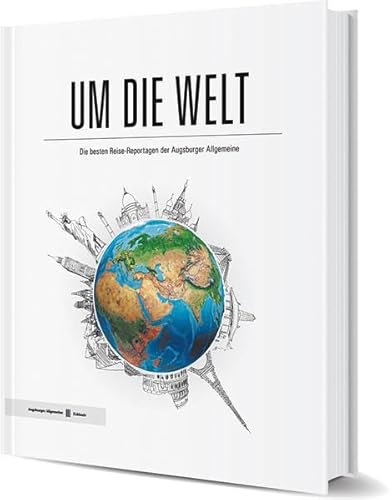 Um die Welt: Die besten Reise-Reportagen der Augsburger Allgemeine