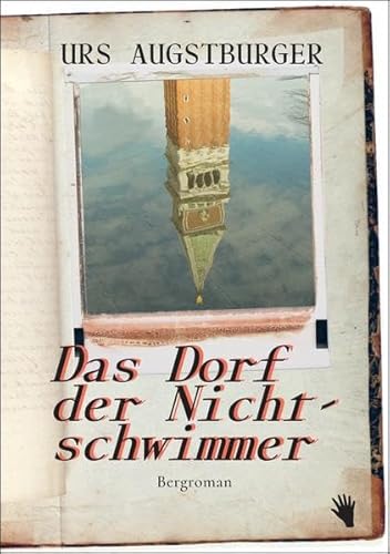 Das Dorf der Nichtschwimmer: Bergroman von Bilger Verlag