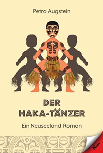 Der Haka-Tänzer: Ein Neuseeland-Roman