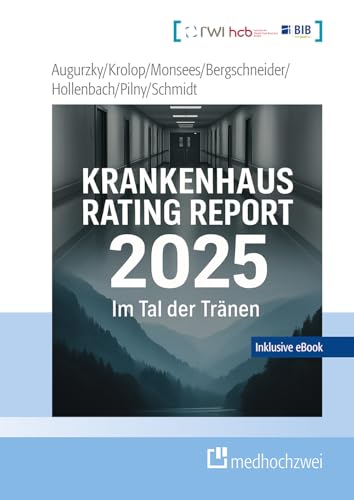 Krankenhaus Rating Report 2025: Aufbruch aus dem Tal der Tränen Krankenhaus Rating Report 2025: Aufbruch aus dem Tal der Tränen von medhochzwei Verlag