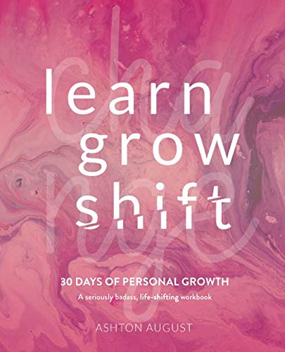 LEARN. GROW. SHIFT. 30 DAYS OF PERSONAL GROWTH von CreateSpace Independent Publishing Platform