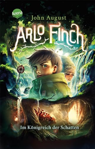 Arlo Finch (3). Im Königreich der Schatten: Magisches Kinderbuch voller Abenteuer ab 10 von Arena Verlag GmbH