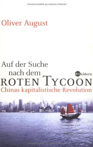 Auf der Suche nach dem roten Tycoon: Chinas kapitalistische Revolution