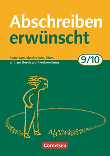Abschreiben erwünscht - Aktuelle Ausgabe - 9./10. Schuljahr: Texte zum Abschreiben, Üben und zur Berufswahlvorbereitung - Trainingsheft mit Lösungen Abschreiben erwünscht - Aktuelle Ausgabe - 9./10. Schuljahr: Texte zum Abschreiben, Üben und zur Berufswahlvorbereitung - Trainingsheft mit Lösungen