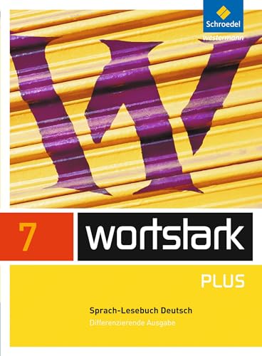wortstark Plus - Differenzierende Allgemeine Ausgabe 2009: SprachLeseBuch 7 von Westermann Bildungsmedien Verlag GmbH